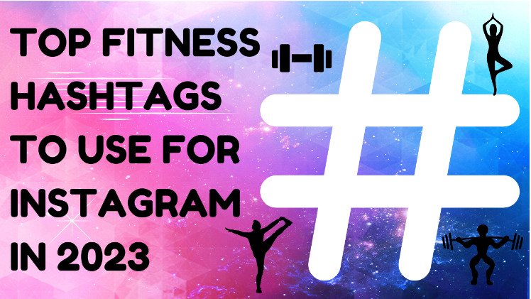 150+ Top Fitness Hashtags for Instagram (Gym, Running, Yoga, and More!)