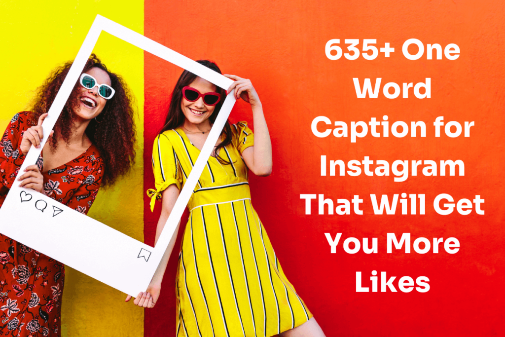 635+ One Word Caption for Instagram That Will Get You More Likes