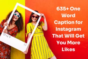 Über 635 Ein-Wort-Untertitel für Instagram, die Ihnen mehr Likes einbringen