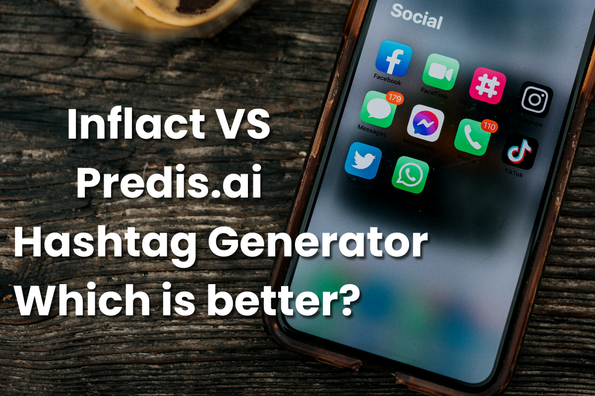 Inflact vs predis.ai free hashtag generator. Which is better?