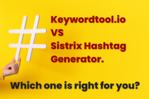 keywordtoolio Vs sistrix hashtag generator
