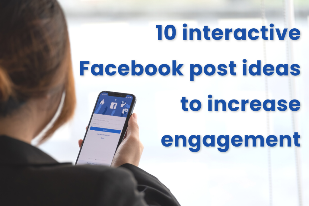 10 interactive Facebook post ideas you should try to increase engagement