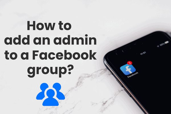 How to add an admin to a Facebook group?