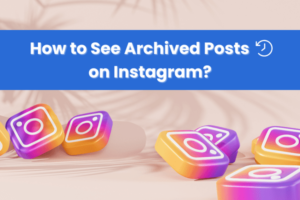 How to See Archived Posts on Instagram