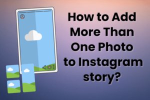 Cum să adăugați mai mult de o fotografie la povestea Instagram