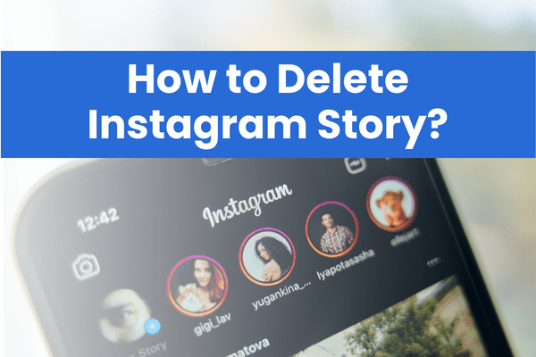 How to Delete Instagram Story? Easy Steps