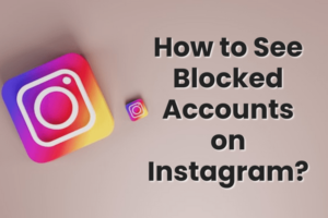 How to See Blocked Accounts on Instagram