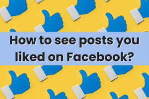 Cum să vezi postările care ți-au plăcut pe Facebook