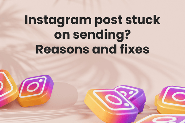 Instagram post stuck on sending? Reasons and fixes.