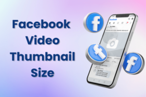Facebook Video Thumbnail Size