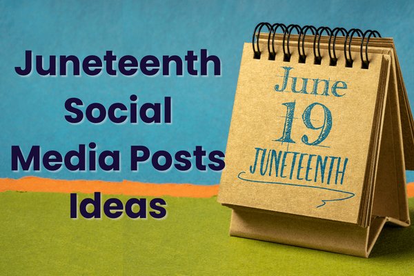 Juneteenth Social Media Posts Ideas