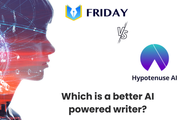 Heyfriday.ai vs Hypotenuse.ai – Which is a better AI powered writer?