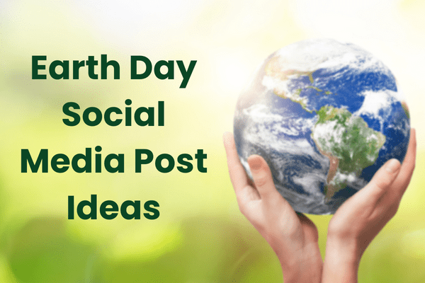 Earth Day Social Media Post Ideas