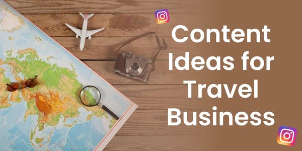 Instagram Marketing for Travel Businesses: Discover the Power of Instagram