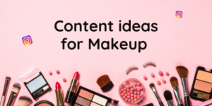 makeup content ideas instagram