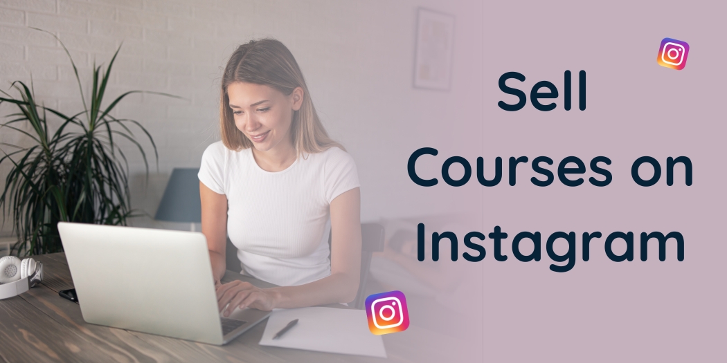 Sell Courses On Instagram