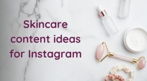 skincare content ideas