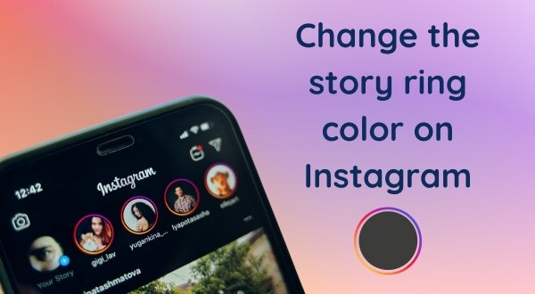 Change the story ring color on Instagram