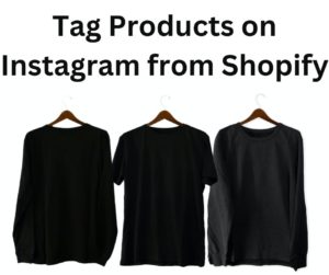 tag products on Instagram from Shopify