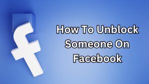 Comment débloquer quelqu'un sur Facebook