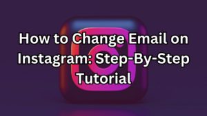 Jak zmienić adres e-mail na Instagramie