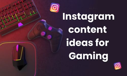 Instagram content ideas for Gaming