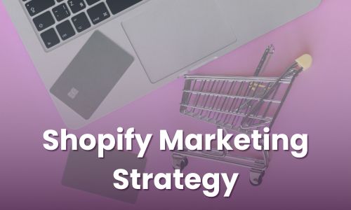 Shopify Marketing Strategy