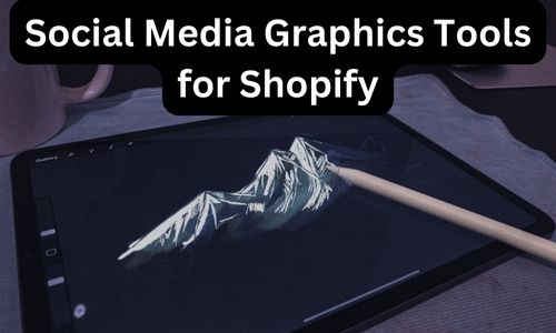 Social Media Graphics Tools for Shopify