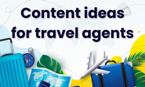 content ideas for travel agents