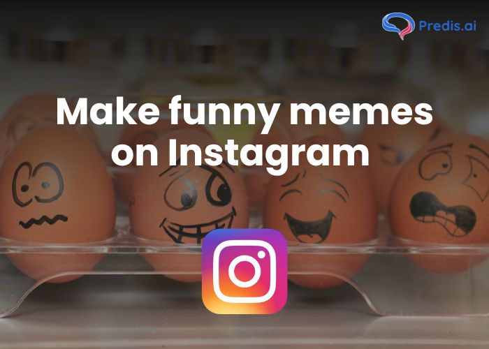 How to make memes on Instagram