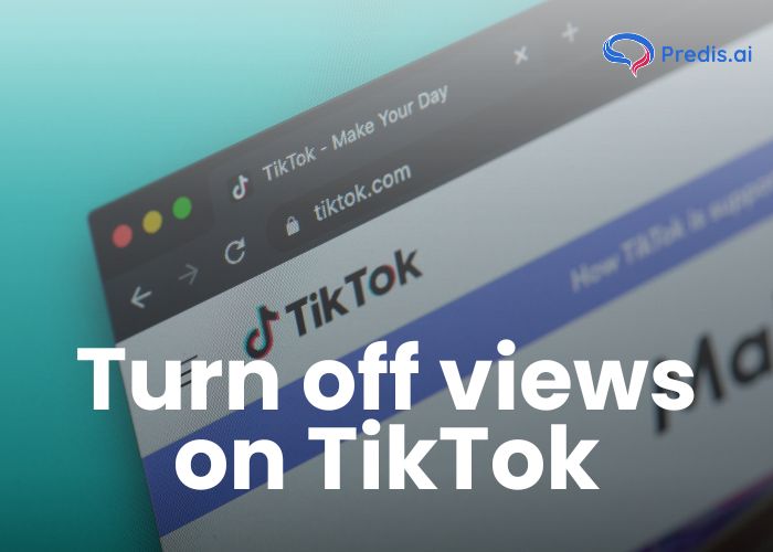 Turn off views on TikTok