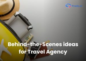 Behind the scenes ideas for travel agency