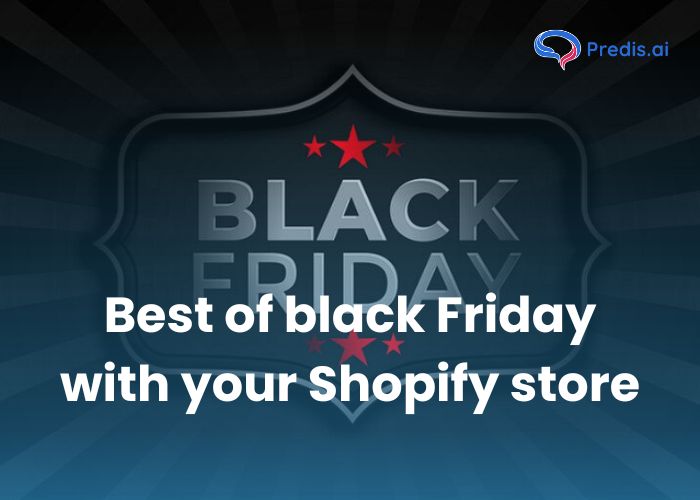 Best of black friday with your Shopify store
