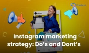 Top Do's and Don't of Instagram marketing