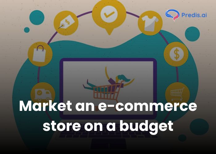 Market an ecommerce store on a budget