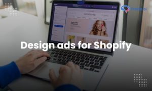 thiết kế quảng cáo cho shopify