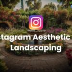 Instagram Aesthetic for Landscaping