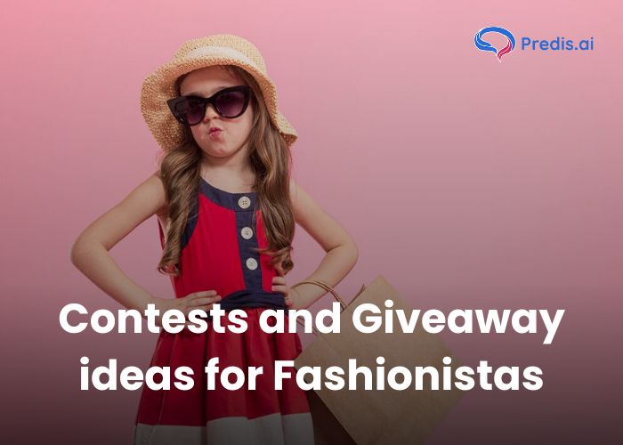 Contests and Giveaway ideas for Fashionistas