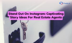Instagram story ideas for Real Estate Agents