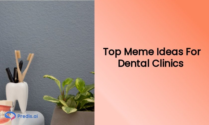 Najlepsze pomysły na memy dla klinik dentystycznych