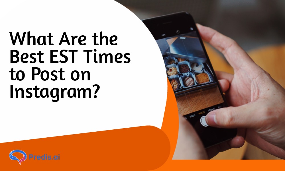 What Are the Best EST Times to Post on Instagram?