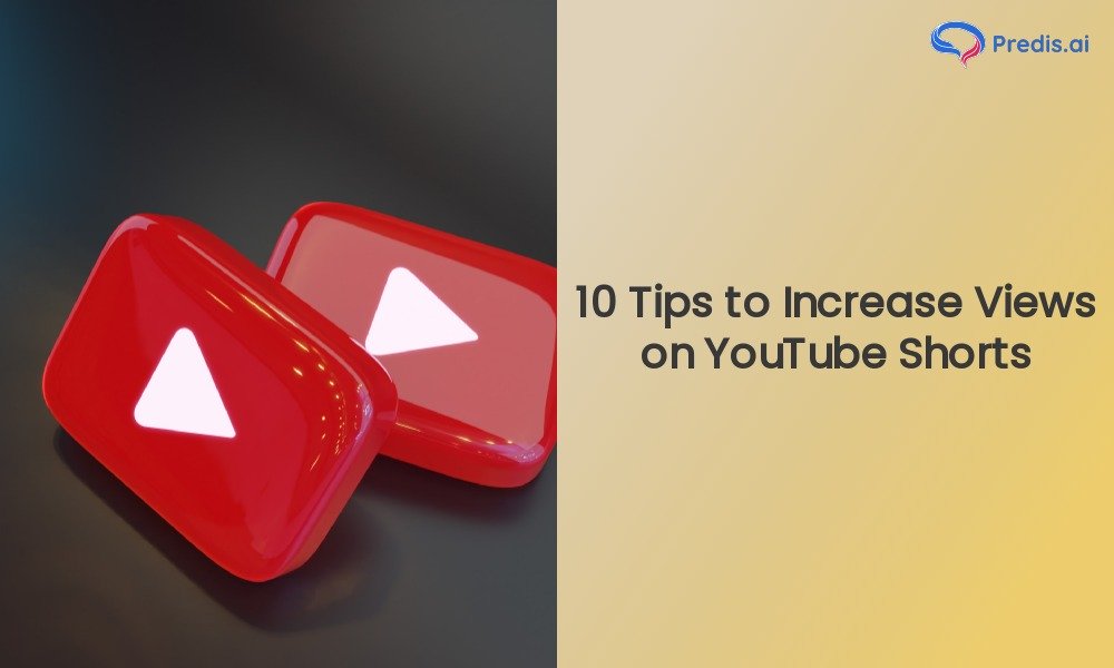 10 Tips to Increase Views on YouTube Shorts