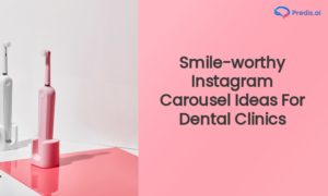 Instagram Carousel Ideas for Dental Clinics