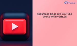 Repurpose Blogs Into YouTube Shorts With Predis.ai!