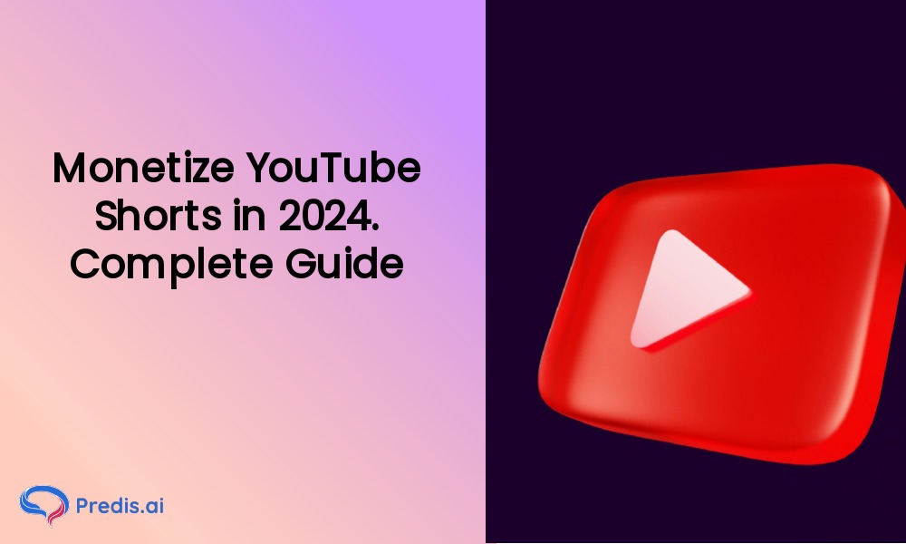 Monetize YouTube Shorts in 2024. Complete Guide