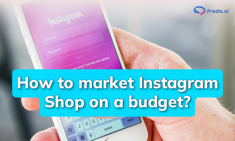 How to market Instagram Shop on a budget?