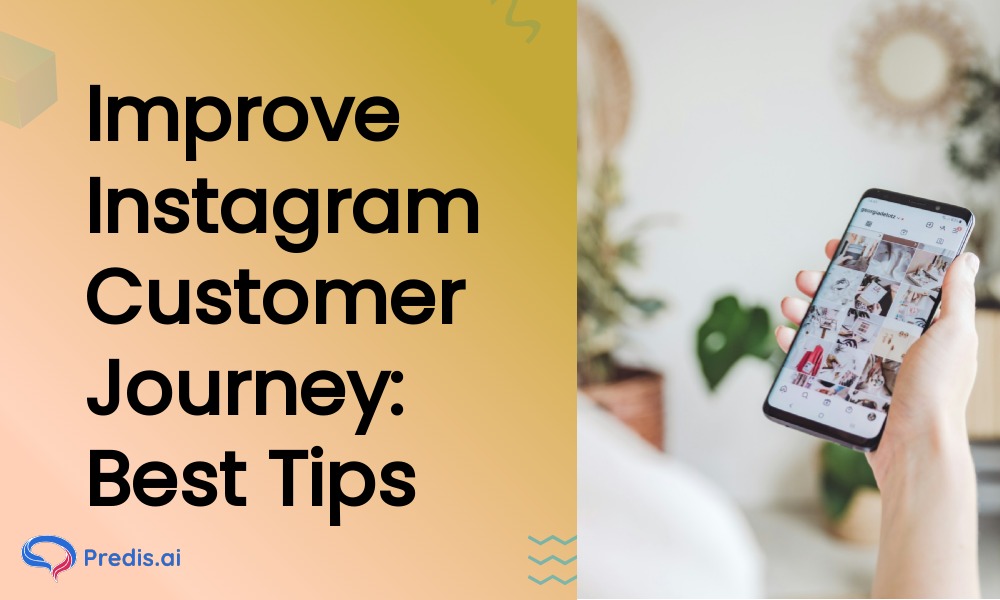 Improve Instagram Customer Journey - Best Tips