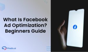 What Is Facebook Ad Optimization? Beginners Guide