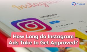 How Long do Instagram Ads Take to Get Approved?