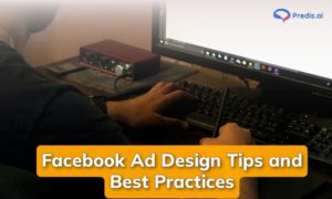 Facebook Ad Design Tips and Best Practices
